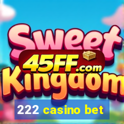 222 casino bet